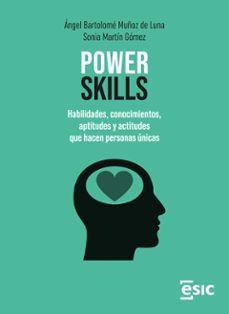 power skills. habilidades, conocimientos, aptitudes y actitudes que hacen personas unicas (ebook)-angel bartolome muñoz de luna-sonia martin gomez-9788411920278