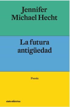 la futura antiguedad-jennifer michael hecht-9788412083378