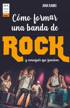 como formar una banda de rock y conseguir que funcione-9788412136678