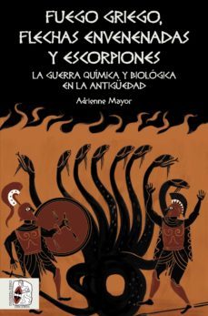 fuego griego, flechas envenenadas y escorpiones (ebook)-adrienne mayor-9788412168778