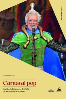 carnaval pop: huellas del carnaval de cadiz en otras musicas actuales-9788412357578