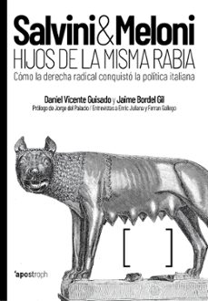 salvini & meloni. hijos de la misma rabia-daniel vicente guisado-jaime bordel gil-9788412371178