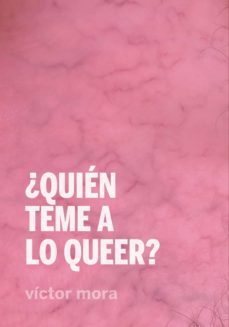 ¿quien teme a lo queer?-victor mora-9788412377378