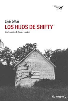 los hijos de shifty (trilogia mick hardin 2)-chris offutt-9788412415278