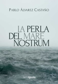 la perla del mare nostrum (ebook)-pablo alvarez castaño-9788412541878