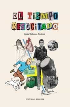 el tiempo resucitado-jesus cabezas jimenez-9788412558678