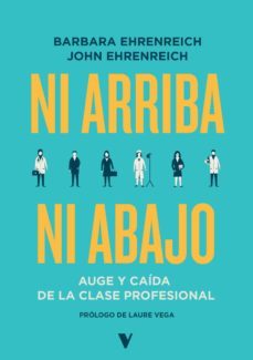 ni arriba ni abajo-barbara ehrenreich-john ehrenreich-9788412571578