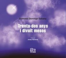 trenta-dos anys i divuit mesos-francesc domingo salvany-9788412603378