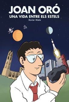 joan oro. una vida entre estels-xavier mata-9788412644678