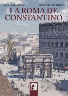 la roma de constantino-pablo aparicio-nestor f. marques-9788412744378