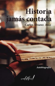 historia jamas contada-carlos alvarez arce-9788412774078