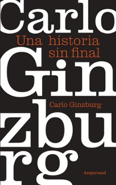 una historia sin final-carlo ginzburg-9788412841978