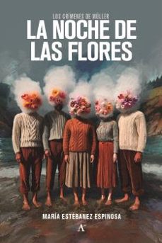 la noche de las flores-maria estebanez-9788412869378