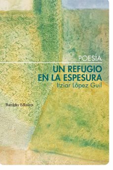 un refugio en la espesura-itziar lopez guil-9788412885378