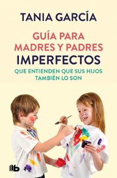 guia para madres y padres imperfectos que saben que sus hijos tam bien lo son-9788413142678