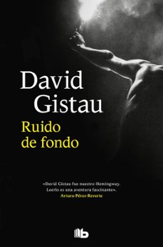 ruido de fondo-david gistau-9788413144078