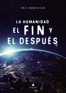 la humanidad, el fin y el despues-9788413177878