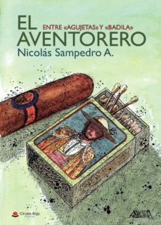 el aventorero. entre "agujetas" y "badila".-9788413389578