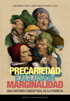 precariedad, exclusion, marginalidad : una historia conceptual de la pobreza (ebook)-juan manue forte monge-9788413403878