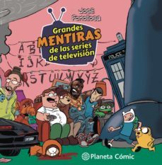 grandes mentiras de las series de television (ebook)-jose fonollosa-9788413425429