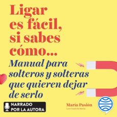 ligar es facil, si sabes como (audiolibro)-maria pasion-9788413441078