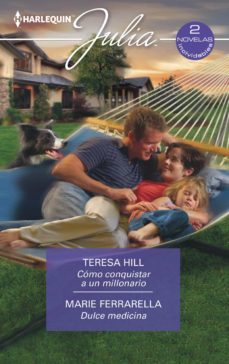 como conquistar a un millonario - dulce medicina (ebook)-teresa hill-marie ferrarella-9788413486178