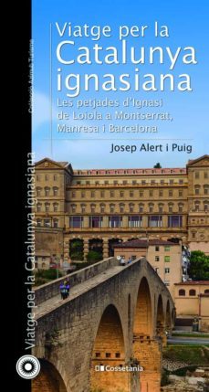 viatge per la catalunya ignasiana-josep alert i puig-9788413560878