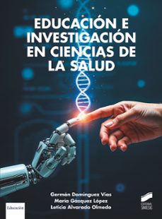 educación e investigación en ciencias de la salud-german dominguez vias-leticia alvarado olmedo-9788413574578