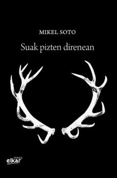 suak pizten direnean (ebook)-mikel soto nolasko-9788413600178