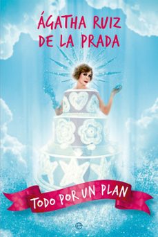 todo por un plan (ebook)-agatha ruiz de la prada-9788413849478