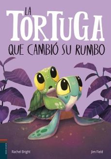 la tortuga que cambio su rumbo-rachel bright-9788414064078