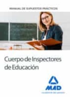cuerpo de inspectores de educación. manual de supuestos prácticos-9788414240878