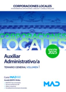 auxiliar administrativo/a de ayuntamientos, diputaciones y otras corporaciones locales. temario general volumen 1-9788414294178