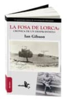 la fosa de lorca: cronica de un desproposito-ian gibson-9788415009078