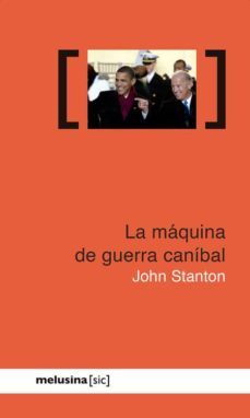 la maquina de guerra canibal-john stanton-9788415373278