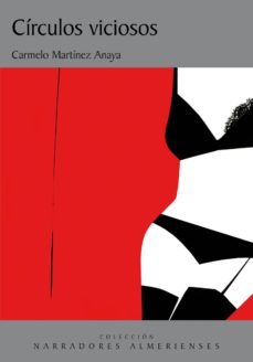 círculos viciosos-carmelo martinez anaya-9788415387978