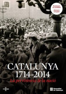 la pervivència de la nacio: catalunya 1714-2014-jordi creus i esteve-9788415642978