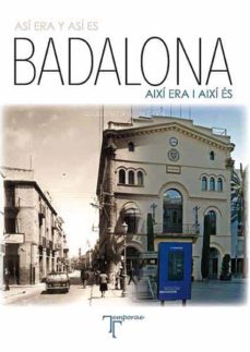 badalona. asi era y asi es / aixi era i aixi es (bilingue castell ano-catalan)-facu martinez de la concepcion-9788415801078