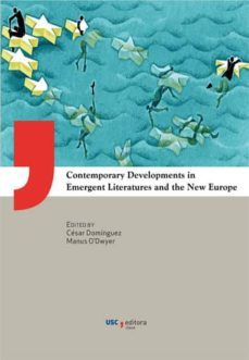 contemporary developments in emergent literatures and the new eur ope-9788415876878