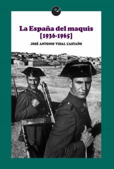 la españa del maquis (1936-1965) (ebook)-jose antonio vidal castaño-9788415930778