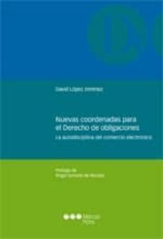 nuevas coordenadas para el derecho de obligaciones: la autodiscip lina del comercio electronico-david lopez jimenez-9788415948278