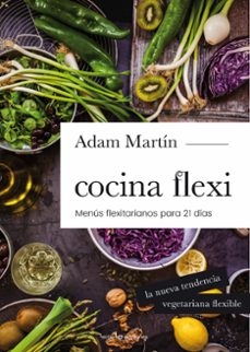 cocina flexi: menus flexitarianos para 21 dias-9788416012978
