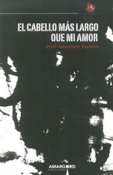 el cabello mas largo que mi amor-pilar gonzalez españa-9788416149278