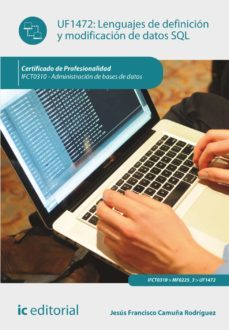(i.b.d.) ifct0310 lenguajes de definicion y modificacion de sql - administracion de bases de datos-jesus francisco camuña rodriguez-9788416173778