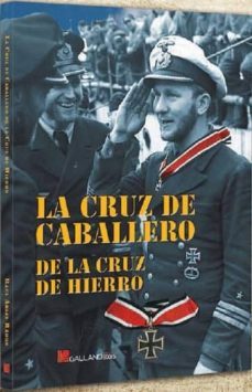la cruz de caballero de la cruz de hierro-raul arias ramos-9788416200078