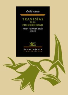 travesias de la modernidad: prensa y letras en españa (1890-1914)-9788416246878