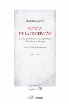 elogio de la decepcion-francisco acuyo-9788416319978