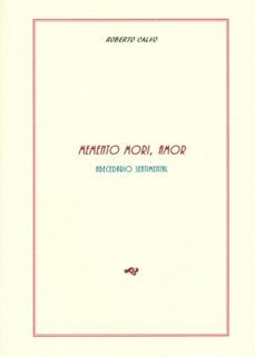 memento mori, amor: abecedario sentimental-roberto calvo-9788416355778