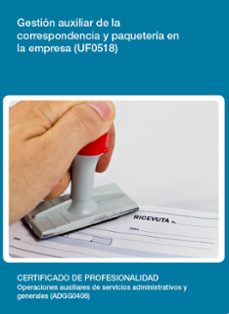 gestion auxiliar de la correspondencia y paqueteria en la empresa (uf0518)-9788416360178