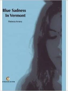 blue sadness in vermont-rebeca arranz-9788416362578